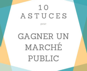 Lire la suite à propos de l’article Top 10 des astuces pour répondre à un appel d’offre