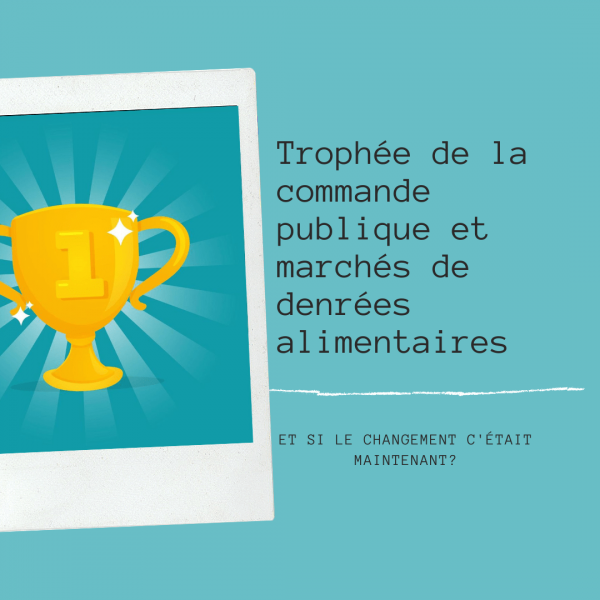 Trophée de la commande publique et marché de denrées alimentaires Trophée de la commande publique et marché de denrées alimentaires